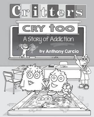 Picture of Critters Cry Too: Explaining Addiction to Children