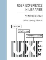 Picture of User Experience in Libraries Yearbook 2023: culture, challenge, transformation