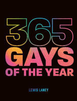 Picture of 365 Gays of the Year (Plus 1 for a