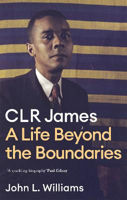 Picture of CLR James: A Life Beyond the Bounda