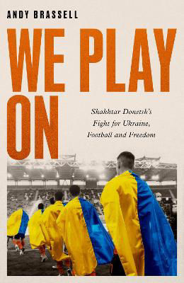 Picture of We Play On: Shakhtar Donetsk's Figh