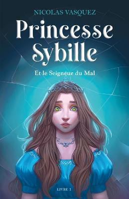 Picture of Princesse Sybille et le Seigneur du Mal: Livre 1