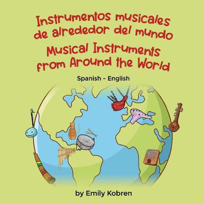 Picture of Musical Instruments from Around the World (Spanish-English): Instrumentos musicales de alrededor del mundo