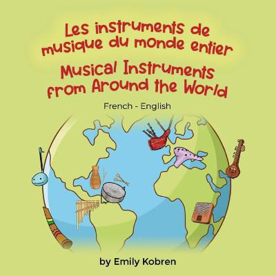 Picture of Musical Instruments from Around the World (French-English): Les instruments de musique du monde entier