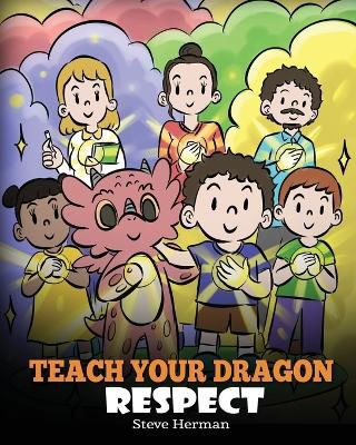 Picture of Teach Your Dragon Respect: A Story About Being Respectful