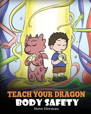 Picture of Teach Your Dragon Body Safety: A Story About Personal Boundaries, Appropriate and Inappropriate Touching