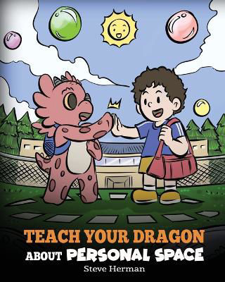 Picture of Teach Your Dragon About Personal Space: A Story About Personal Space and Boundaries