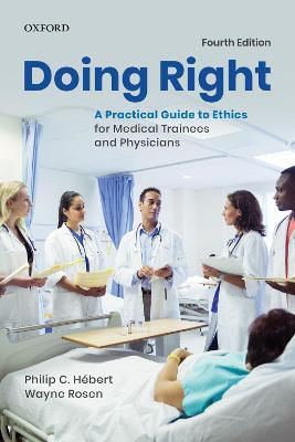 Picture of Doing Right: A Practical Guide to Ethics for Medical Trainees and Physicians