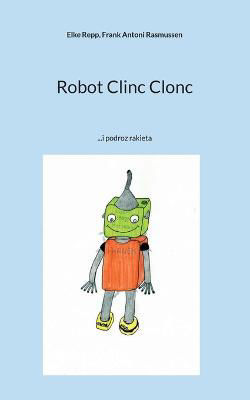 Picture of Robot Clinc Clonc: ...i podroz rakieta