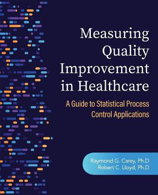 Picture of Measuring Quality Improvement in Healthcare: A Guide to Statistical Process Control Applications