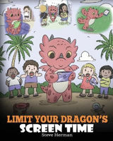 Picture of Limit Your Dragon's Screen Time: Help Your Dragon Break His Tech Addiction. A Cute Children Story to Teach Kids to Balance Life and Technology.