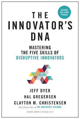 Picture of Innovator's DNA, Updated, with a New Preface: Mastering the Five Skills of Disruptive Innovators