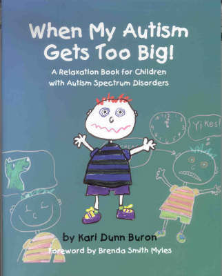 Picture of When My Autism Gets Too Big!: A Relaxation Book for Children with Autism Spectrum Disorders