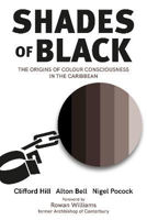 Picture of Shades of Black: The Origins of Colour Consciousness in the Caribbean