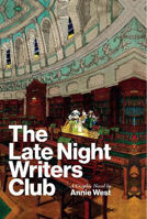 Picture of The Late Night Writers Club: A Graphic Novel by Annie West