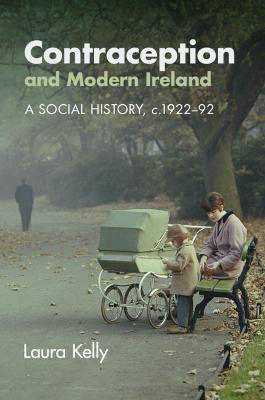 Picture of Contraception and Modern Ireland: A Social History, c.1922-92
