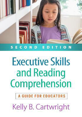 Picture of Executive Skills and Reading Comprehension, Second Edition: A Guide for Educators