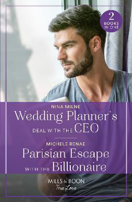 Picture of Wedding Planner's Deal With The Ceo / Parisian Escape With The Billionaire: Wedding Planner's Deal with the CEO / Parisian Escape with the Billionaire (Mills & Boon True Love)