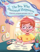 Picture of The Boy Who Illustrated Happiness - Bilingual Russian and English Edition: Children's Picture Book