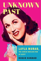 Picture of Unknown Past: Layla Murad, the Jewish-Muslim Star of Egypt