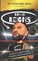 Picture of My Sporting Hero: Roman Reigns: Learn all about your favorite wrestling star