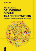 Picture of Delivering Digital Transformation: A Manager's Guide to the Digital Revolution