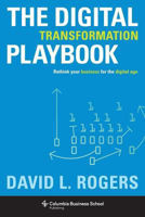 Picture of The Digital Transformation Playbook: Rethink Your Business for the Digital Age