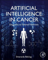 Picture of Artificial Intelligence in Cancer: Diagnostic to Tailored Treatment
