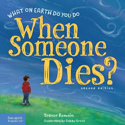 Picture of What on Earth Do You Do When Someone Dies?