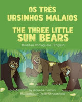 Picture of The Three Little Sun Bears (Brazilian Portuguese-English): Os Tres Ursinhos Malaios