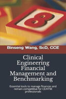 Picture of Clinical Engineering Financial Management and Benchmarking: Essential tools to manage finances and remain competitive for clinical engineering/healthcare technology management professionals