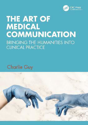 Picture of The Art of Medical Communication: Bringing the Humanities into Clinical Practice