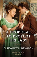 Picture of A Proposal To Protect His Lady (Mills & Boon Historical)