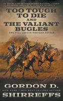 Picture of Too Tough To Die and The Valiant Bugles: Two Full Length Western Novels