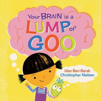 Picture of Your Brain Is a Lump of Goo