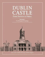 Picture of Dublin Castle from Fortress to Palace Volume Two