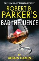 Picture of Robert B. Parker s Bad Influence