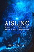 Picture of Aisling : Discovering Keys in the Irish-Celtic Mysteries