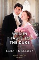 Picture of Wed In Haste To The Duke (Mills & Boon Historical)