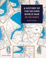 Picture of History of the Second World War in 100 Maps