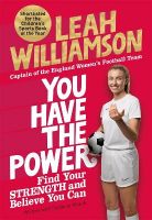 Picture of You Have the Power: Find Your Strength and Believe You Can by the Euros Winning Captain of the Lionesses