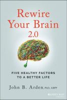 Picture of Rewire Your Brain 2.0: Five Healthy Factors to a Better Life