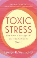 Picture of Toxic Stress: How Stress Is Making Us Ill and What We Can Do About It