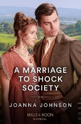 Picture of A Marriage To Shock Society (Mills & Boon Historical)