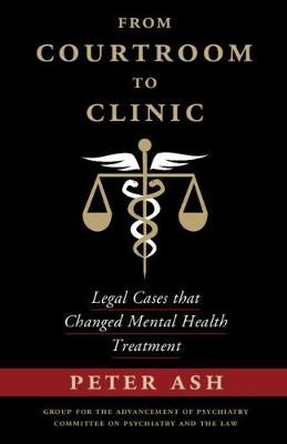 Picture of From Courtroom to Clinic: Legal Cases that Changed Mental Health Treatment (2019)