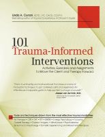 Picture of 101 Trauma-Informed Interventions: Activities, Exercises and Assignments to Move the Client and Therapy Forward (2013)
