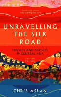 Picture of Unravelling the Silk Road