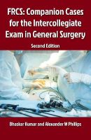Picture of FRCS: Companion Cases for the Intercollegiate Exam in General Surgery 2E