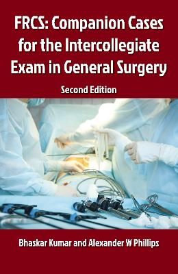 Picture of FRCS: Companion Cases for the Intercollegiate Exam in General Surgery 2E