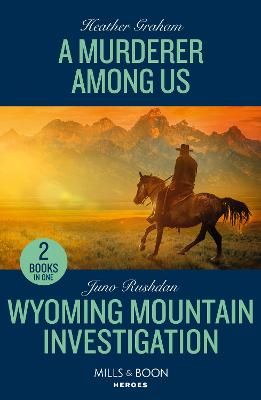 Picture of A Murderer Among Us / Wyoming Mountain Investigation: A Murderer Among Us / Wyoming Mountain Investigation (Cowboy State Lawmen: Duty and Honor) (Mills & Boon Heroes)